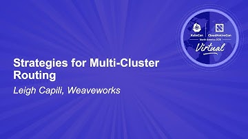 Strategies for Multi-Cluster Routing - Leigh Capili, Weaveworks