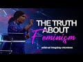 THE TRUTH ABOUT FEMINISM | mildred kingsley-okonkwo
