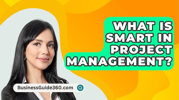What Is Smart In Project Management? - BusinessGuide360.com