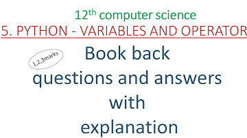 12th computer science chapter 5| book back answers| python variables and operators