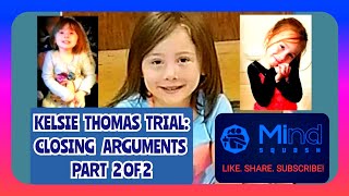 Kelsie Thomas First Trial: Closing Arguments Part 2 of 2 & Verdict!