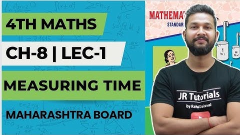 4th Maths | Chapter 8 | Measuring Time | Lecture 1 | Maharashtra Board |