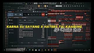 KARNA SU SAYANG X HATERS TAI KAMBING EGI MANTAZI REMIX Akletu Style 2023 - 2024!!