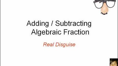 GCE O-Level E-Maths: AlgebraicFraction