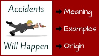 Famous Accidents Will Happen Meaning | English Phrases & Idioms Profile