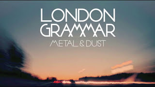 Video voorbeeld van "London Grammar - Metal & Dust [Official Audio]"