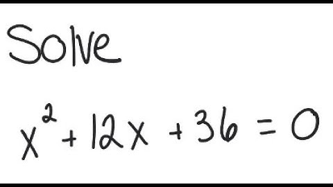 Quadratic Equation: Solve x^2 + 12x + 36 = 0