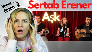 Vocal Coach Reacts to Sertab Erener - Aşk (Akustik) | FIRST TIME REACTION & ANALYSIS