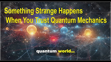 Something Strange Happens When You Trust Quantum Mechanics
