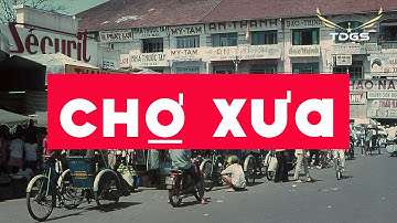 Những Hình Ảnh Đẹp Về "CHỢ SÀI GÒN XƯA"  Cách Đây 50-60 Năm: Phần 1