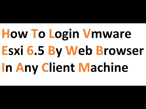 how to login vmware Esxi 6.5 by web browser in any client machine