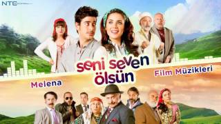 Seni Seven Ölsün - Melena