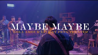 Video thumbnail of "Lola Amour - Maybe Maybe (Live at the PETA Theater)"