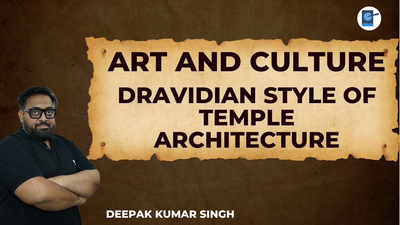 Art and Culture | Dravidian Style of Temple Architecture | Deepak Kumar Singh