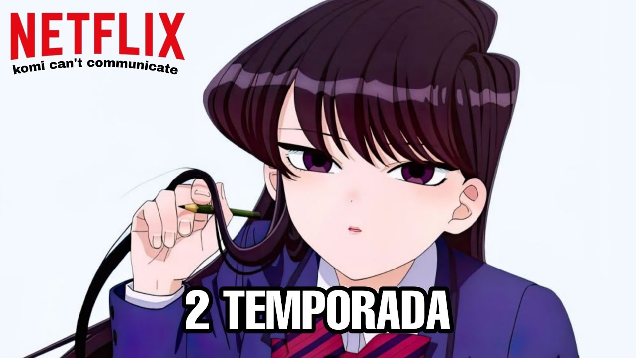 komi san 2 temporada, Komi-san wa, Komyushou Desu (Komi Can't Communicate)  avance 2 temporada. La serie producida por los estudios OLM se estrenará  el próximo 6 de abril en