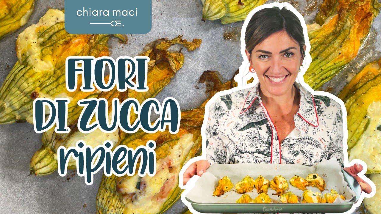 Fiori di zucca ripieni cotti al forno - Chiara Maci