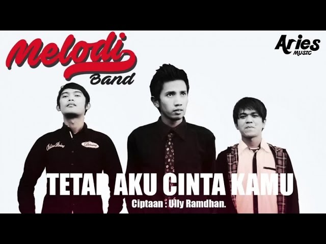 Melodi Band - Tetap Aku Cinta Kamu (Official Lirik Video) class=
