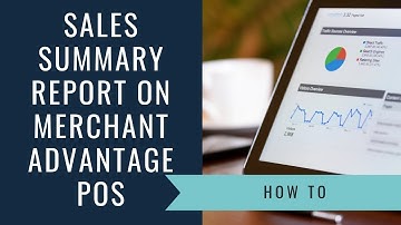 Merchant Advantage POS - How to Perform a Sales Summary Report.