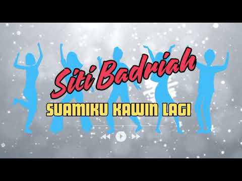 SITI BADRIAH - SUAMIKU KAWIN LAGI