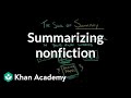 Summarizing nonfiction | Reading | Khan Academy