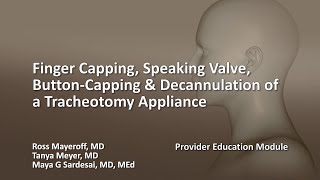 Finger Capping, Speaking Valve, Button-Capping Decannulation Of A Tracheotomy Appliance