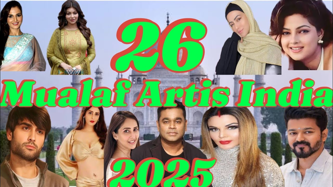 Mengejutkan! 26 Mualaf Artis India 2025