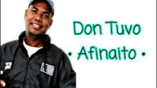 El Afinaito - Don Tuvo (Letra)