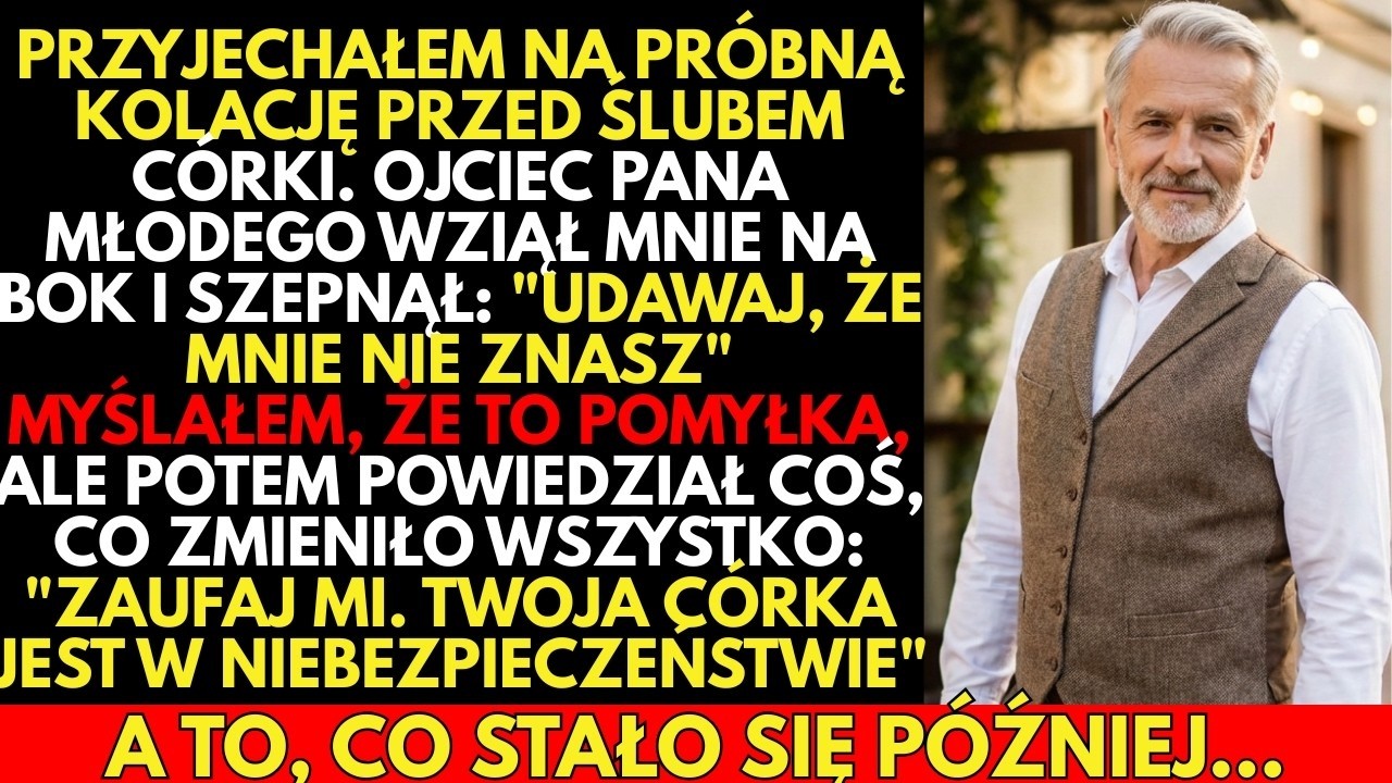 UDAWAJ, że mnie nie znasz,— szepnął do mnie ojciec pana młodego na WESELU mojej córki…