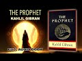 The Prophet - Kahlil Gibran -  Full Audio Book - Narration