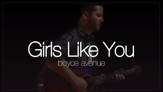 Maroon 5 - Girls Like You (Boyce Avenue acoustic cover) Lyrics