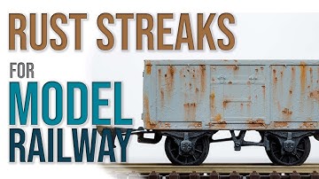 Weathering Model Railway | Creating Rust Streaks with Oil Paints