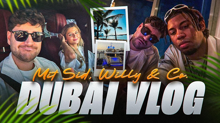 DUBAI TAG 1 VLOG mit SIDNEY, WILLY, MELINA, ELDOS & ROBIN!☀️🌴