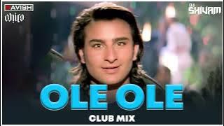 Ole Ole | Club Mix | Yeh Dillagi | Saif Ali Khan | Abhijeet | DJ Ravish, DJ Chico & DJ Shivam
