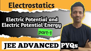 Electric Potential | Potential Energy | JEE Advanced PYQs | Electrostatics | Class 12 Physics