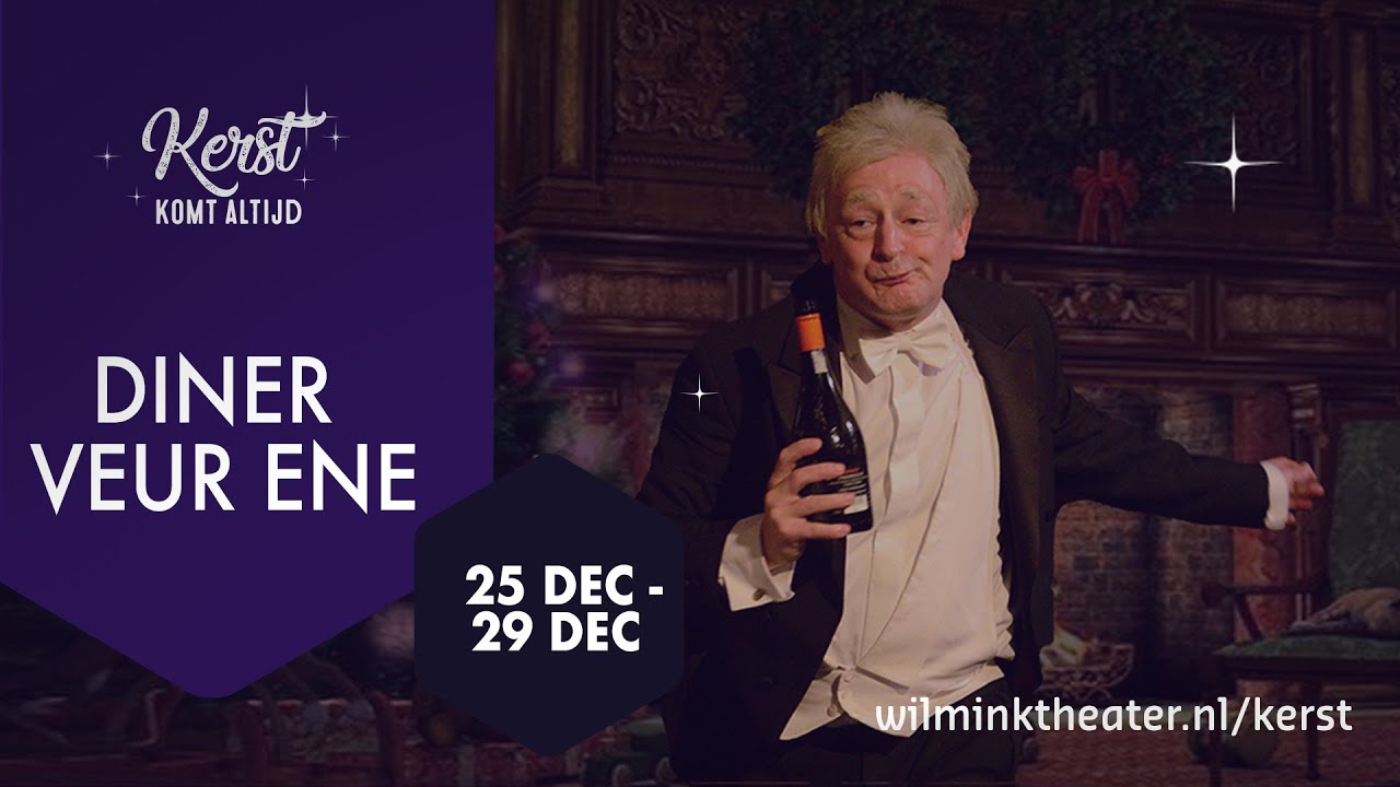 DINER VEUR ENE | 25 T/M 29 DECEMBER | DE KLEINE WILLEM