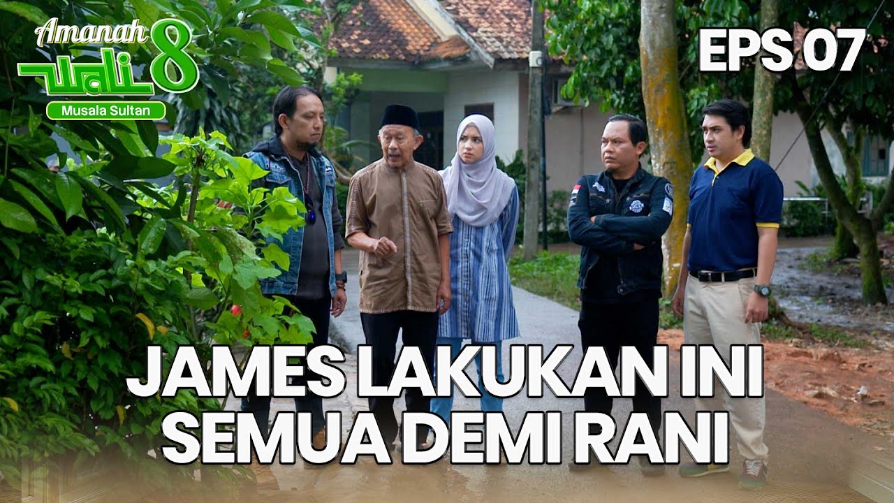 James Ternyata Mau Lakuin Ini Semua Demi Rani - AMANAH WALI 8 | EPS 07 Part 1