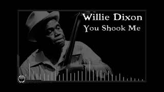 Willie Dixon You Shook Me