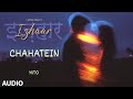 Chahatein Audio YXTO Izhaar Raib Ansari M New Hindi Songs T Series