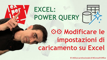 EXCEL - POWER QUERY: ⚙⚙ Modificare le impostazioni di caricamento su Excel