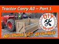 Versatile Tractor Carry All for My Kubota L3901 Tractor - Part 1 (#15)