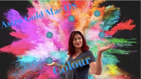 Astro Gold v5.2 macOS Customise Your Colours