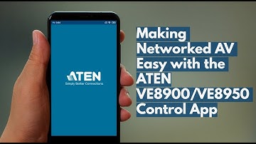 Making Networked AV Easy with the ATEN VE8900/VE8950 Control App