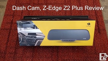 Dash Cam, Z-Edge Z2 Plus Super HD Dual Lens Car Camera Review