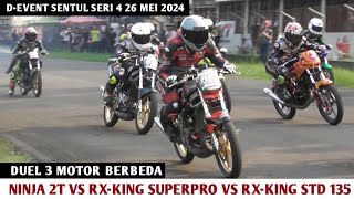 DUEL Ninja 2T VS Rx-King 140cc TU VS Rx-King STD❗️D-Event Ssntul Seri 4 26 Mei 2024