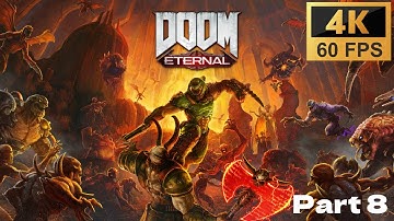 Doom Eternal - Gameplay Walkthrough Part 8 (4k 60FPS) - NO COMMENTARY