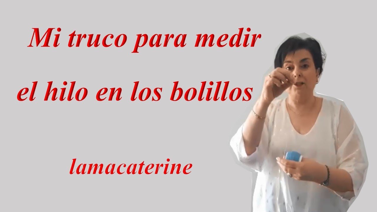 ¿Cuánto hilo pongo en el bolillo?  Truco para calcularlo
