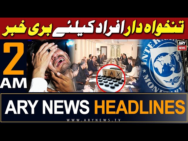 ARY News 2 AM Headlines 15th May 2024  | Bad News for the Salaried Class class=