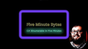 C# IEnumerable In 5 Minutes