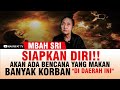 Waspada akan ada bencana yang memakan banyak korban di daerah ini  mbah sri