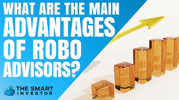 What Are The Main Advantages Of Robo Advisors?
